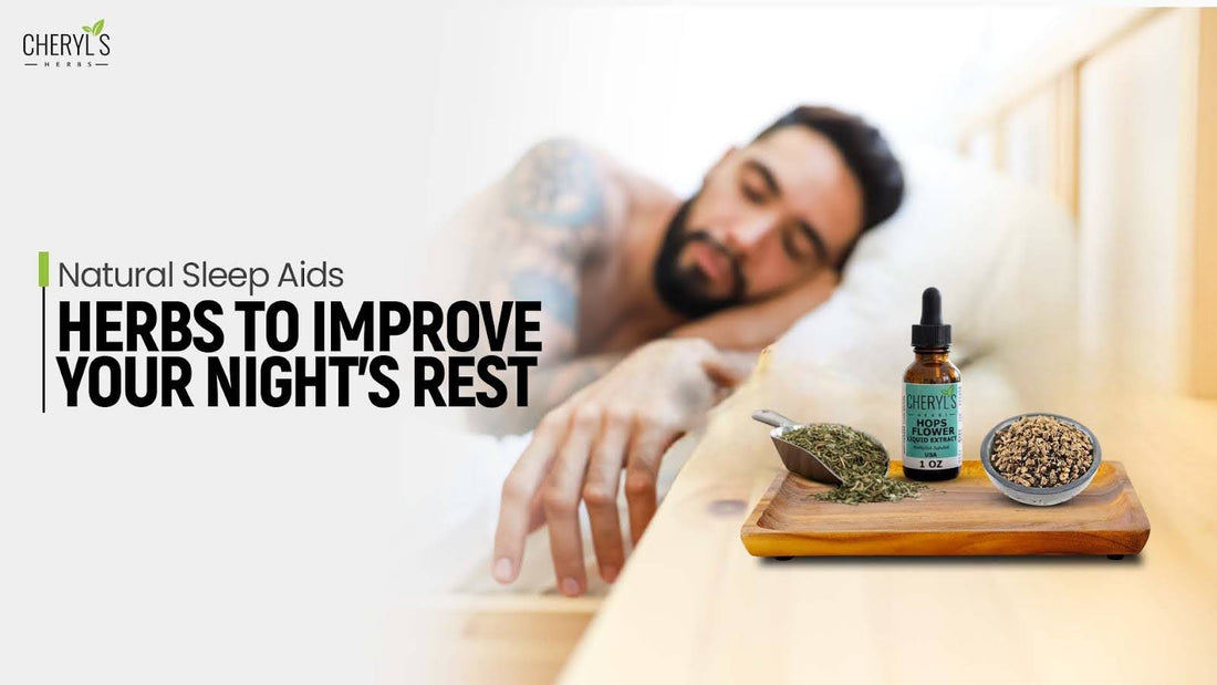 Natural Sleep Aids: Herbs to Improve Your Night's Rest